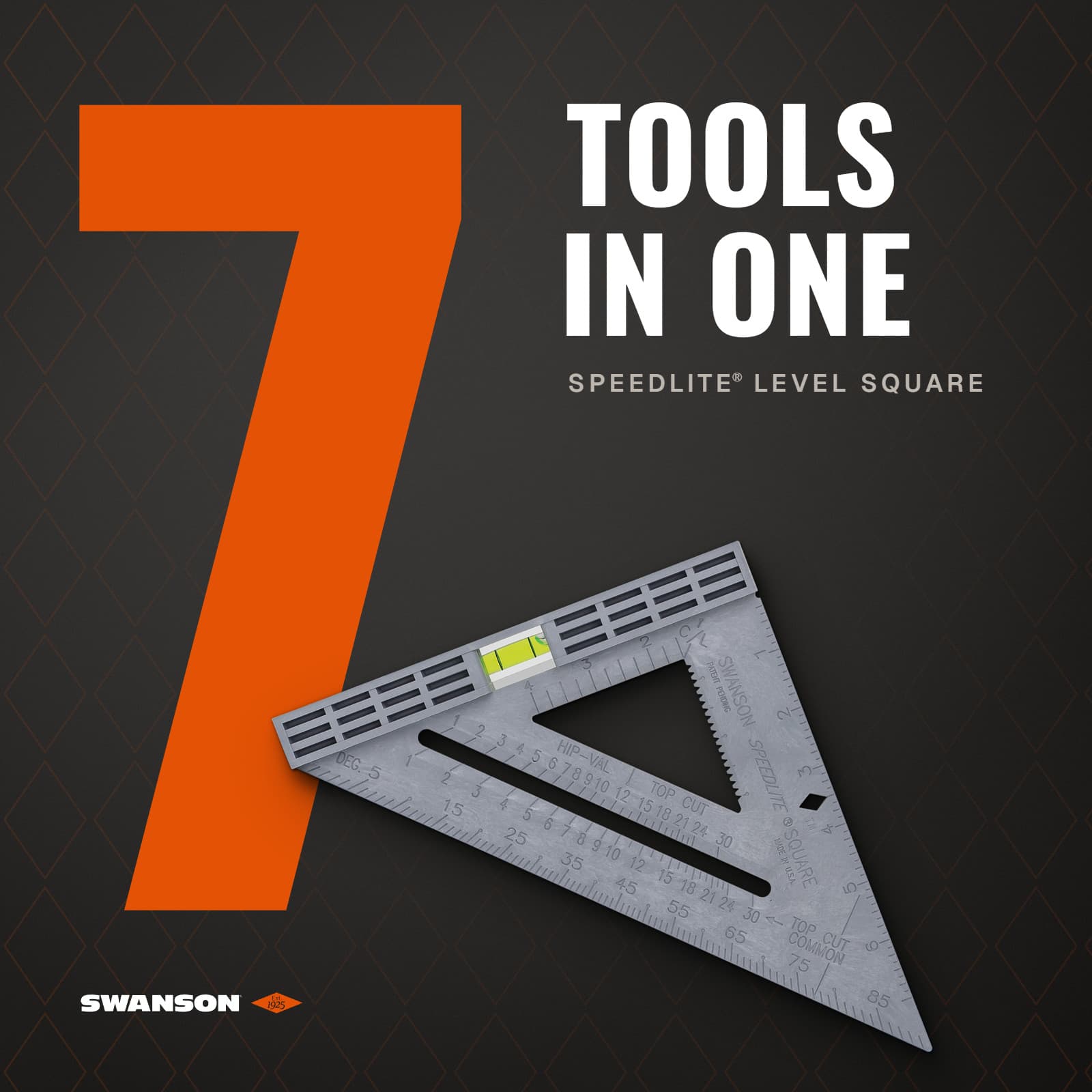 The Swanson Speedlite® Level Square on a charcoal background beside a large orange 7 and the words 7 Tools In One.