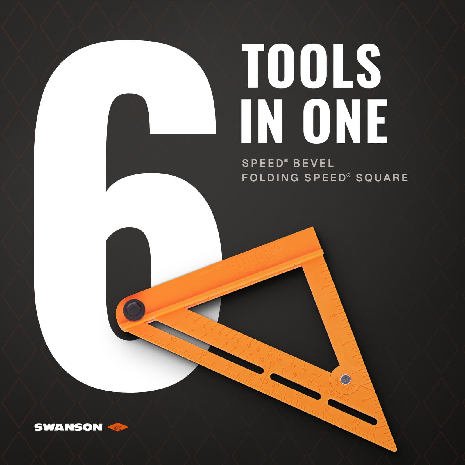 The Swanson Speed® Bevel Folding Speed® Square on a charcoal background beside a large white 6 and the words 6 Tools In One.
